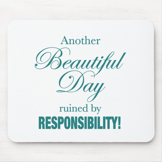 Another Beautiful Day Ruined! Mouse Pad (Front)