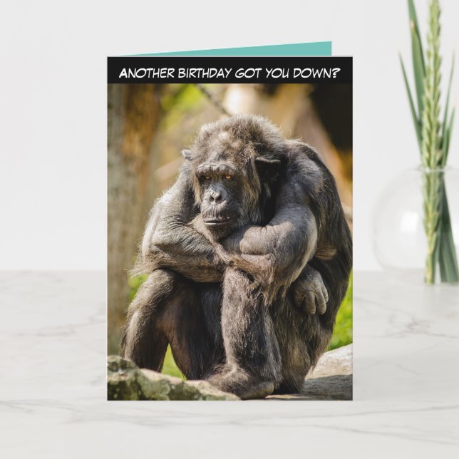"Another birthday got you down?" Card (Front)