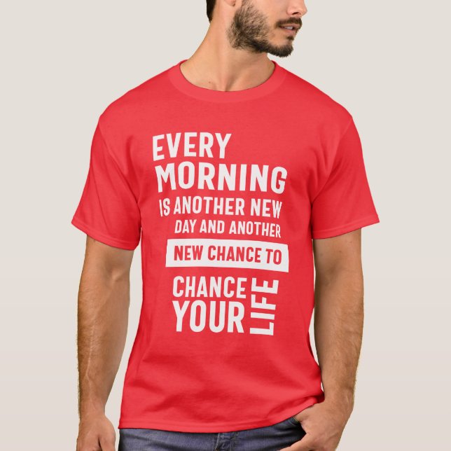Another Chance To Chance Your Life T-Shirt (Front)