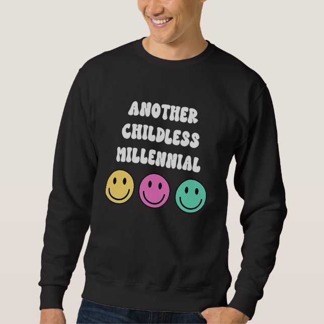 Another Childless Millennial Kid Free No Children Sweatshirt (Front)