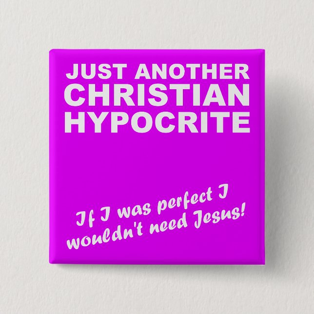 Another Christian Hypocrite Button Pin Badge Humou (Front)
