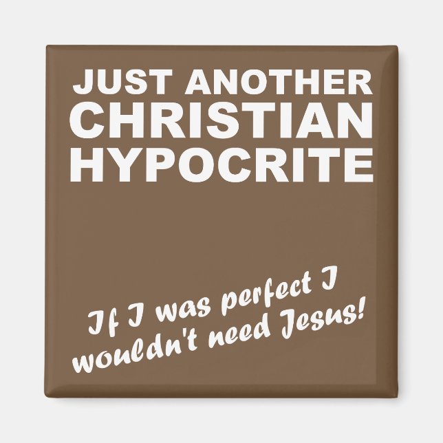 Another Christian Hypocrite Fridge Magnet Humour (Front)