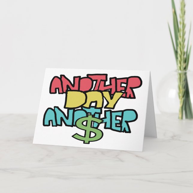 Another Day Another Dollar Card (Front)