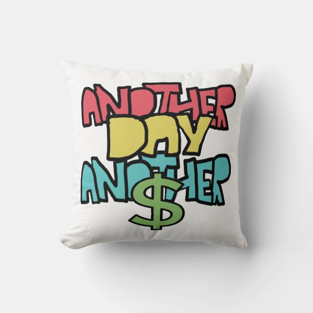 Another Day Another Dollar Cushion (Front)