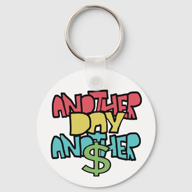Another Day Another Dollar Key Ring (Front)