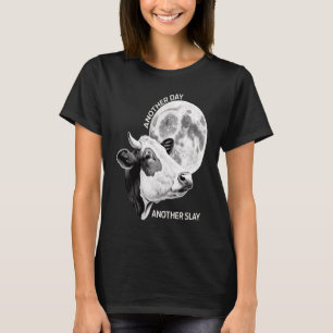 Another Day Another Slay Cow Moon Motivational Quo T-Shirt