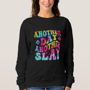 Another Day Another Slay Groovy Inspired Positive Sweatshirt