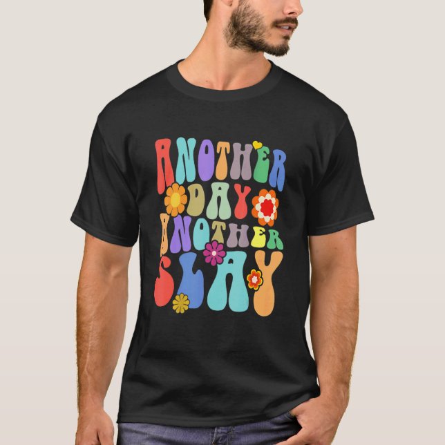 Another Day Another Slay Groovy Inspired Positive  T-Shirt (Front)