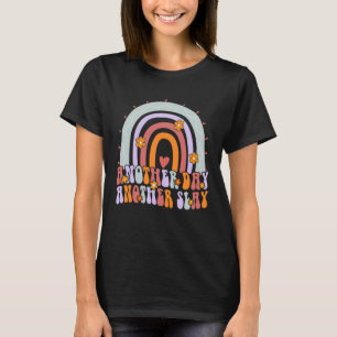 Another Day Another Slay Groovy Motivational Posit T-Shirt