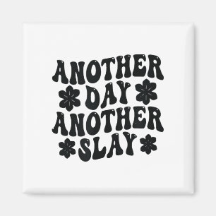 Another Day Another Slay Motivational Cool And Tre Magnet