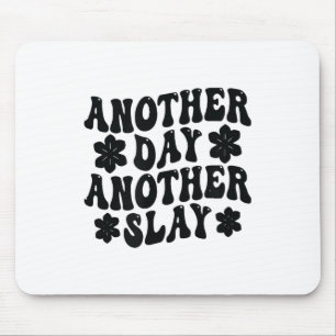 Another Day Another Slay Motivational Cool And Tre Mouse Pad