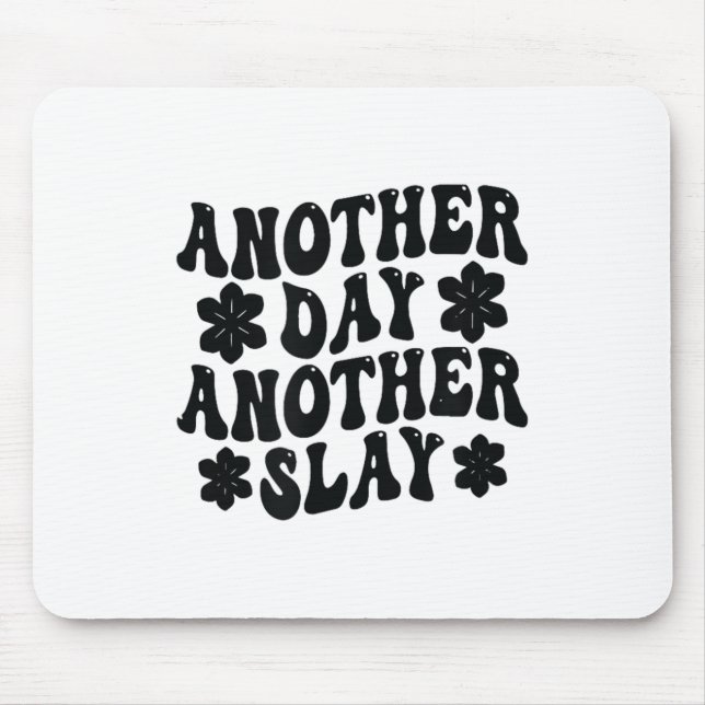 Another Day Another Slay Motivational Cool And Tre Mouse Pad (Front)