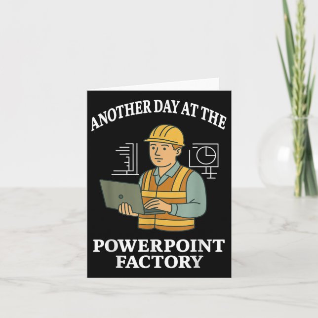 Another Day At The Powerpoint Factory  Card (Front)