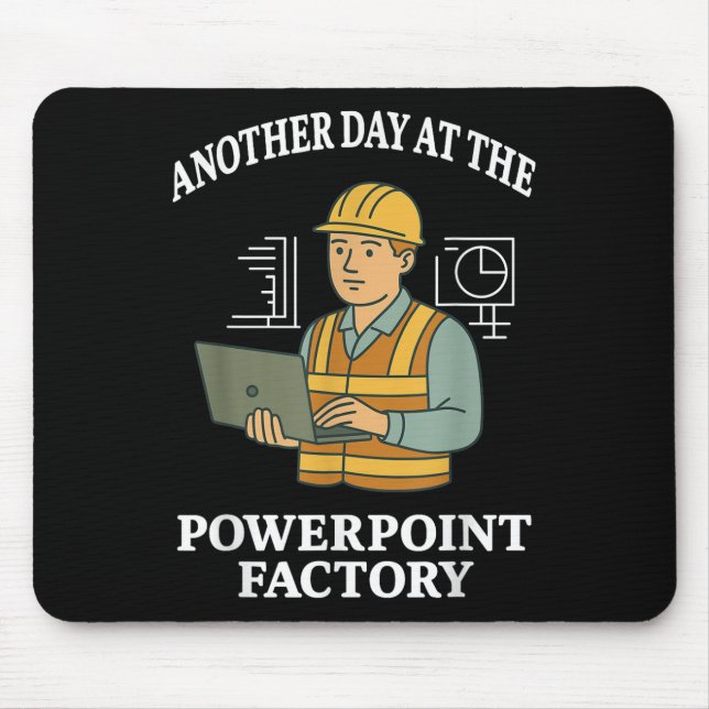 Another Day At The Powerpoint Factory  Mouse Pad (Front)