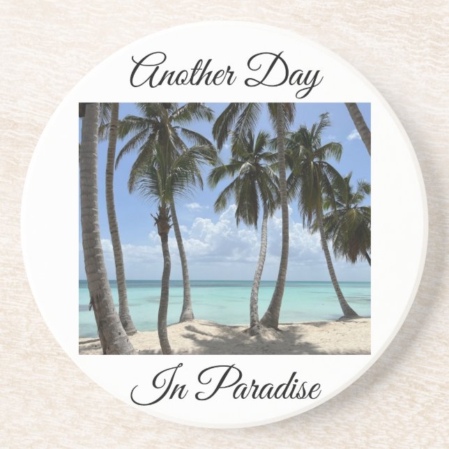 Another Day In Paradise Sandstone Coaster (Front)