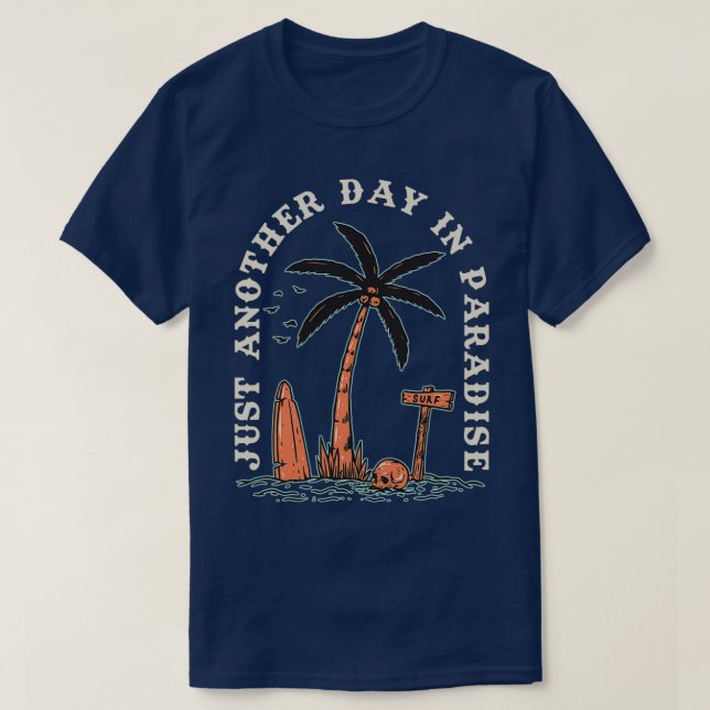 Another day in paradise T-Shirt (Design Front)