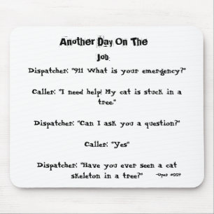 Another Day On The Job (Dispatcher) 01072008 Mouse Pad