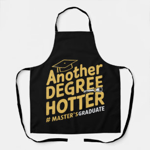 Another Degree Hotter Master's Degree Graduation Apron