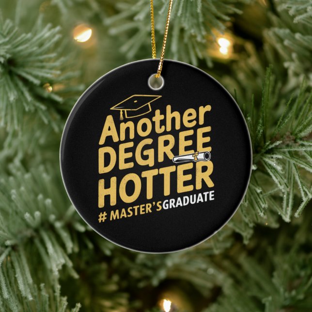Another Degree Hotter Master's Degree Graduation Ceramic Ornament (Tree)