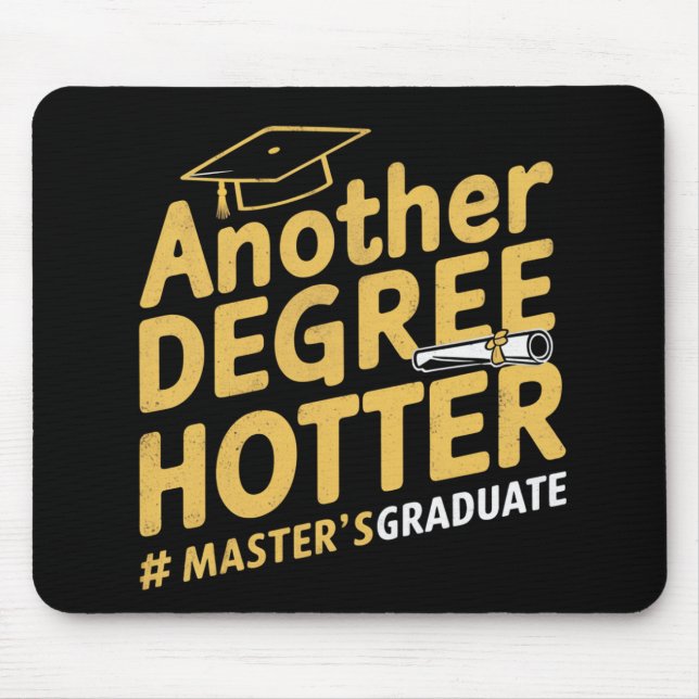 Another Degree Hotter Master's Degree Graduation Mouse Pad (Front)