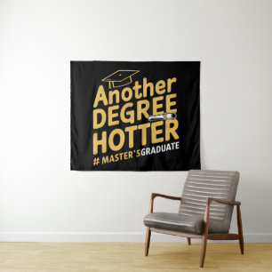 Another Degree Hotter Master's Degree Graduation Tapestry