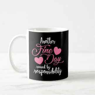 Another Fine Day Ruined By Responsibility Hood Coffee Mug