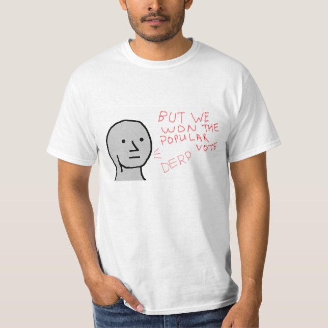 Another fine slogan in the Derp line. T-Shirt (Front)