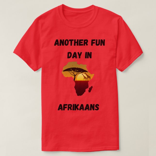 Another fun day in Afrikaans T-Shirt (Design Front)