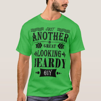 Another Great Looking Beardy Guy T-Shirt
