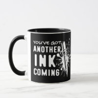 Another INK Coming - Funny Quote for Tattoo Artist