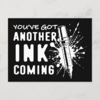 Another INK Coming - Funny Quote for Tattoo Artist