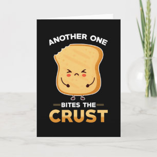Another One Bites The Crust Card