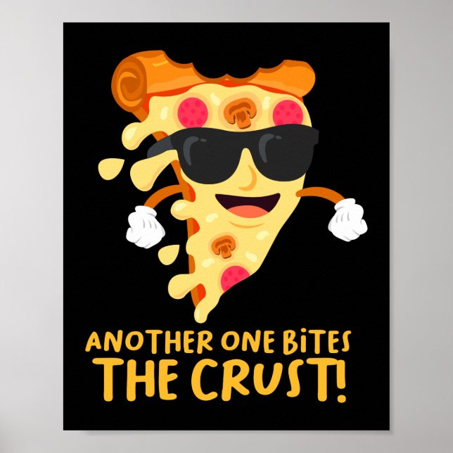 Another One Bites The Crust Funny Pizza Pun Poster (Front)