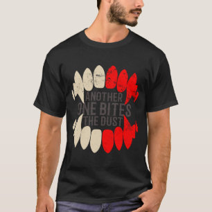 Another One Bites the Dust T-Shirt