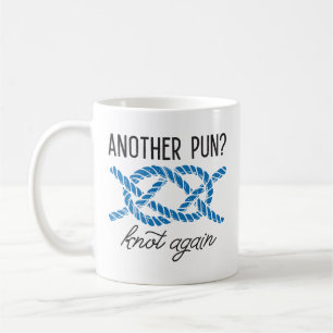 Another Pun Knot Again Coffee Mug