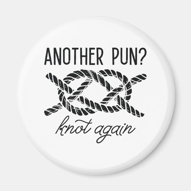 Another Pun Knot Again Magnet (Front)
