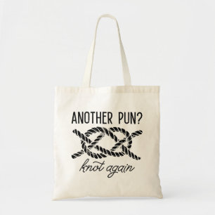 Another Pun Knot Again Tote Bag