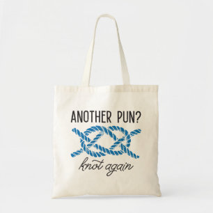 Another Pun Knot Again Tote Bag