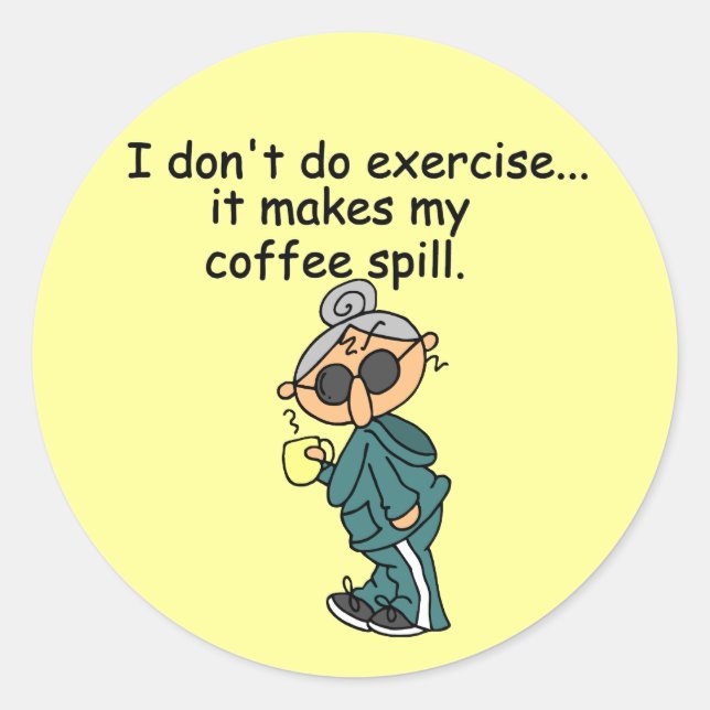 Another Reason Not To Exercise Classic Round Sticker (Front)