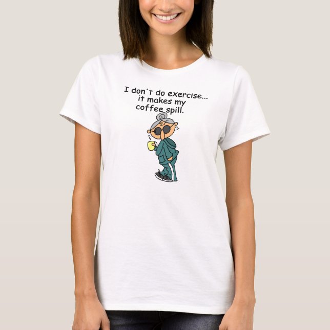 Another Reason Not To Exercise T-Shirt (Front)