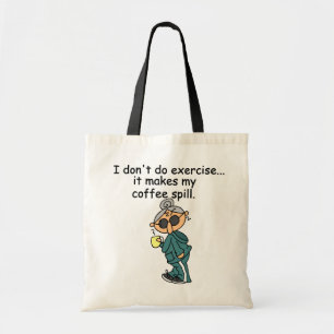 Another Reason Not To Exercise Tote Bag