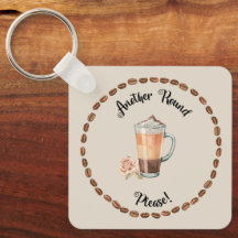 Another Round Please Funny Coffee Lovers Keychain