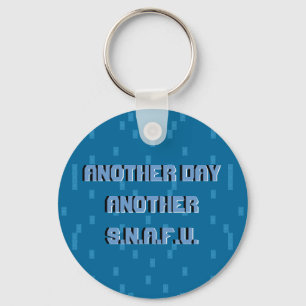 Another S.N.A.F.U. Key Ring