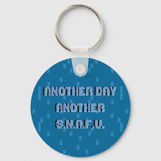 Another S.N.A.F.U. Key Ring (Front)