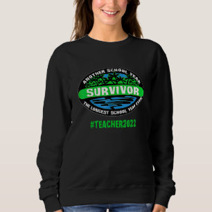 Another School Year Survivor End Of School Teacher Sweatshirt