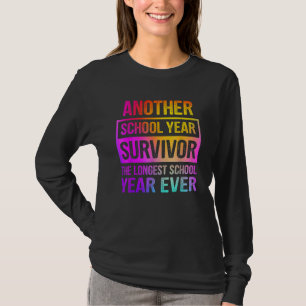 Another School Year Survivor The Longest School Ye T-Shirt