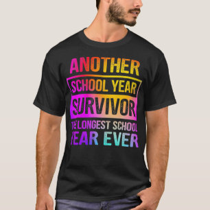 Another School Year Survivor The Longest School Ye T-Shirt