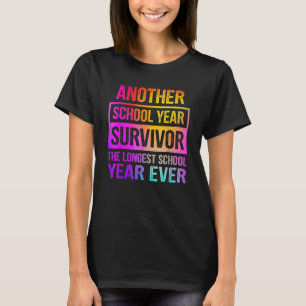 Another School Year Survivor The Longest School Ye T-Shirt