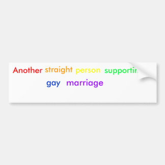 Another , straight, person , supporting , gay, ... bumper sticker