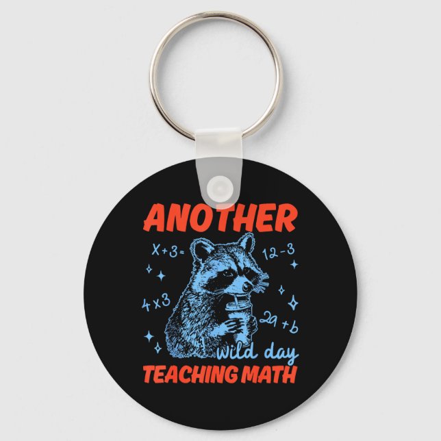 Another Wild Day Teaching Math Cute Racoon STEM Key Ring (Front)